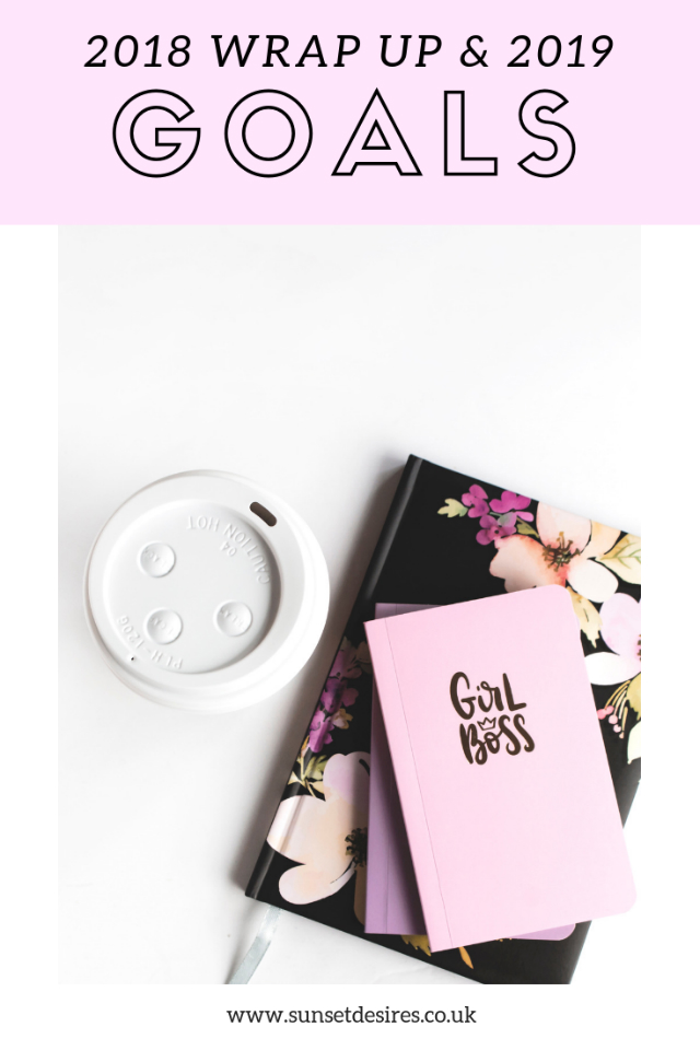 https://www.sunsetdesires.co.uk/2019/01/2018-wrap-up-and-2019-goals.html