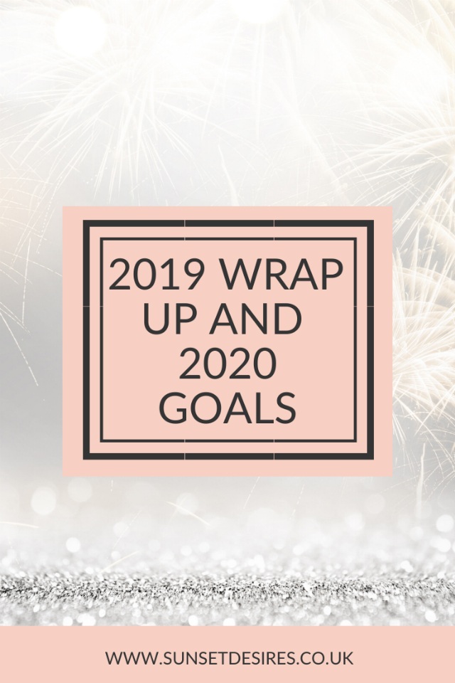 https://www.sunsetdesires.co.uk/2020/01/2019-wrap-up-and-2020-goals.html