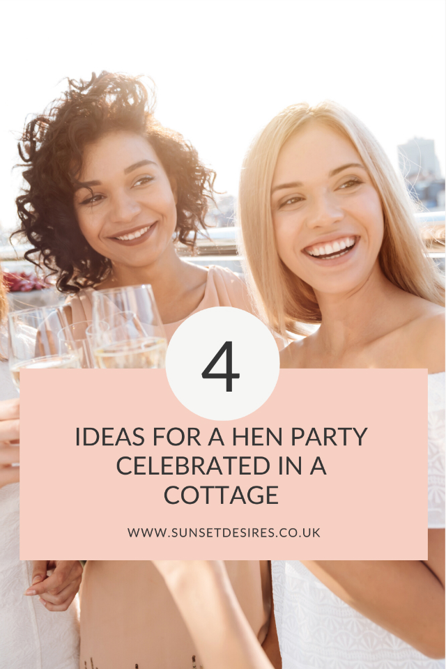 https://www.sunsetdesires.co.uk/2020/02/4-ideas-for-hen-party-celebrated-in.html