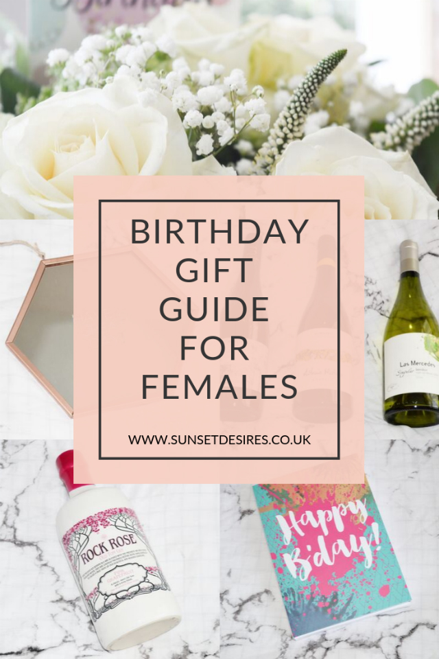 https://www.sunsetdesires.co.uk/2019/10/birthday-gift-guide-for-females.html