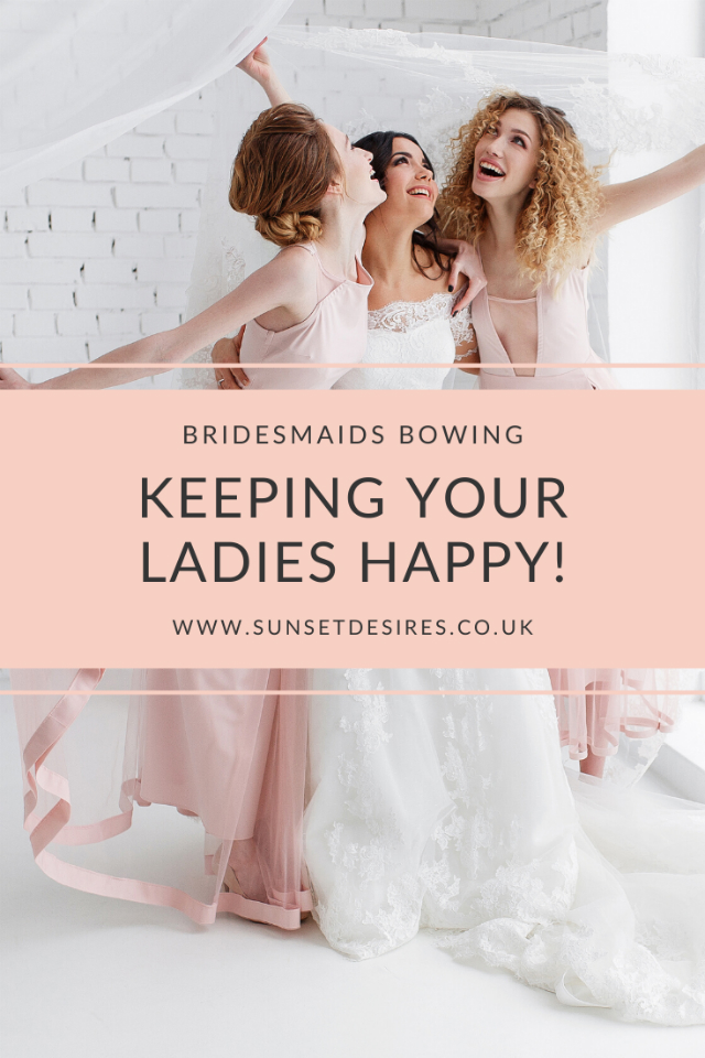 https://www.sunsetdesires.co.uk/2020/01/bridesmaids-bowing-keeping-your-ladies.html