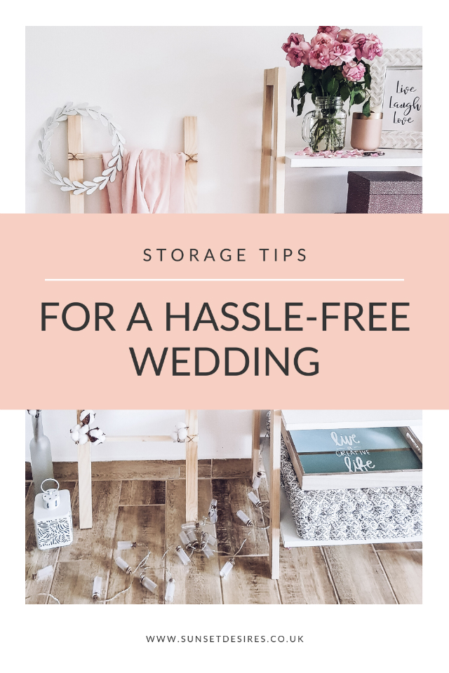 https://www.sunsetdesires.co.uk/2020/03/storage-tips-for-hassle-free-wedding.html