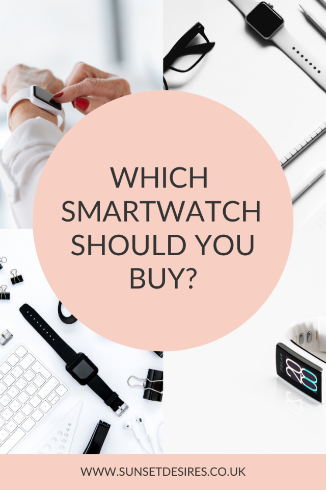 https://www.sunsetdesires.co.uk/2020/01/which-smartwatch-should-you-buy.html