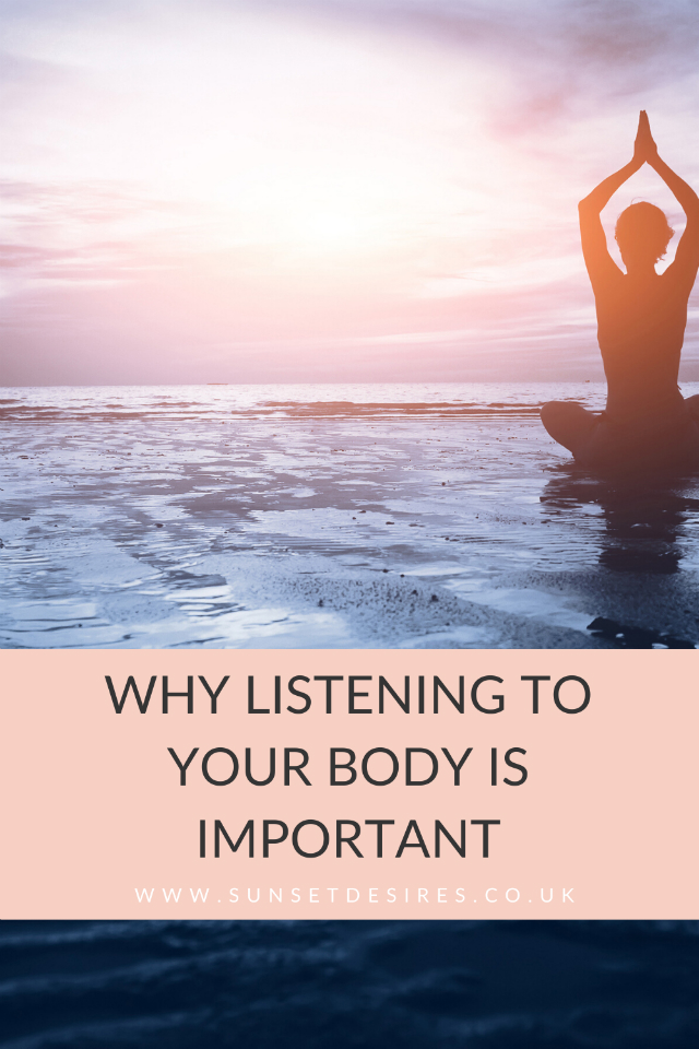 https://www.sunsetdesires.co.uk/2020/06/why-listening-to-your-body-is-important.html