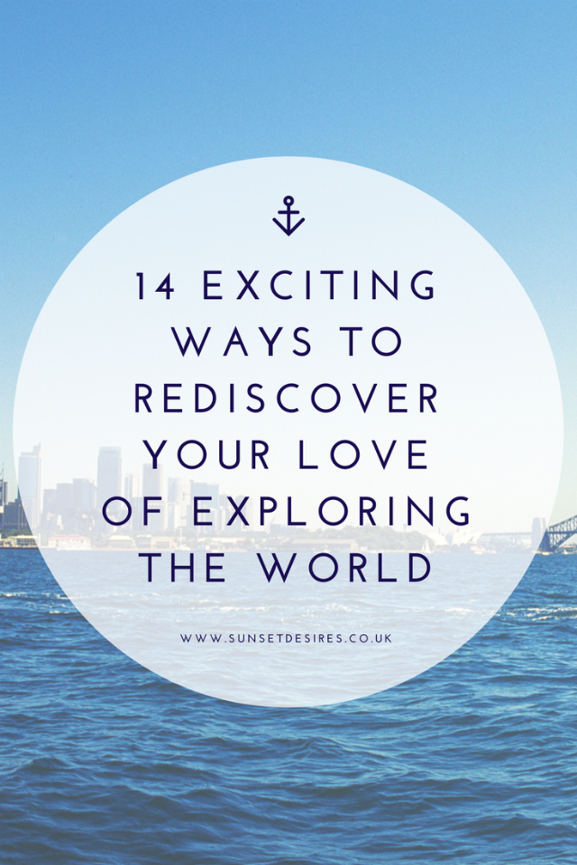 http://www.sunsetdesires.co.uk/2018/03/14-exciting-ways-to-rediscover-your.html