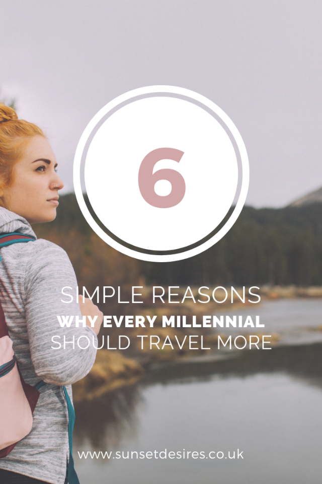 https://www.sunsetdesires.co.uk/2019/03/6-simple-reasons-why-every-millennial.html