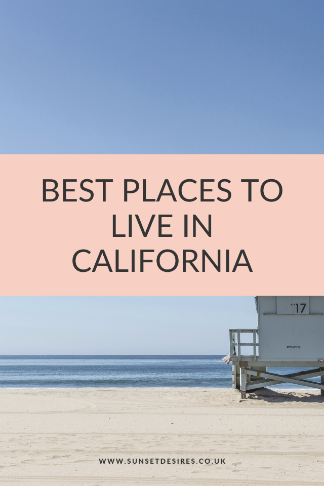 https://www.sunsetdesires.co.uk/2020/03/best-places-to-live-in-california.html