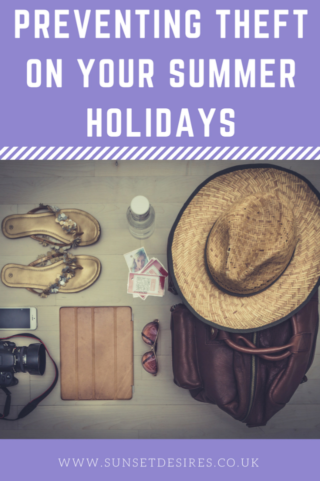 https://www.sunsetdesires.co.uk/2018/06/preventing-theft-on-your-summer-holidays.html