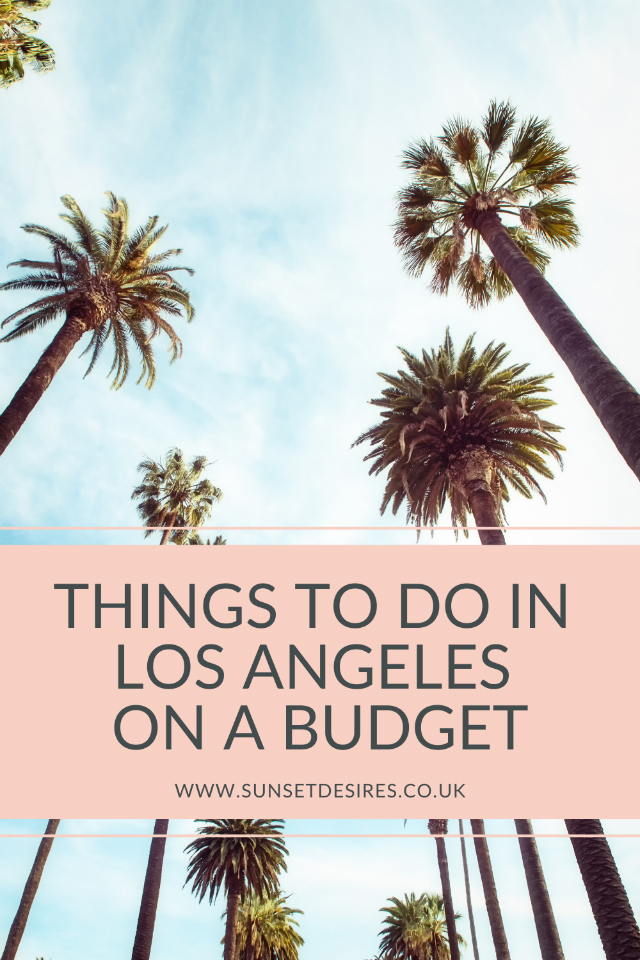 https://www.sunsetdesires.co.uk/2020/02/things-to-do-in-los-angeles-on-budget.html
