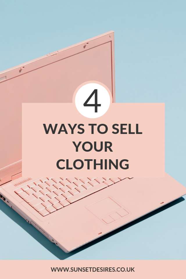 https://www.sunsetdesires.co.uk/2019/06/4-ways-to-sell-your-clothing.html