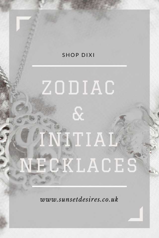 https://www.sunsetdesires.co.uk/2018/04/shop-dixi-zodiac-initial-collection.html