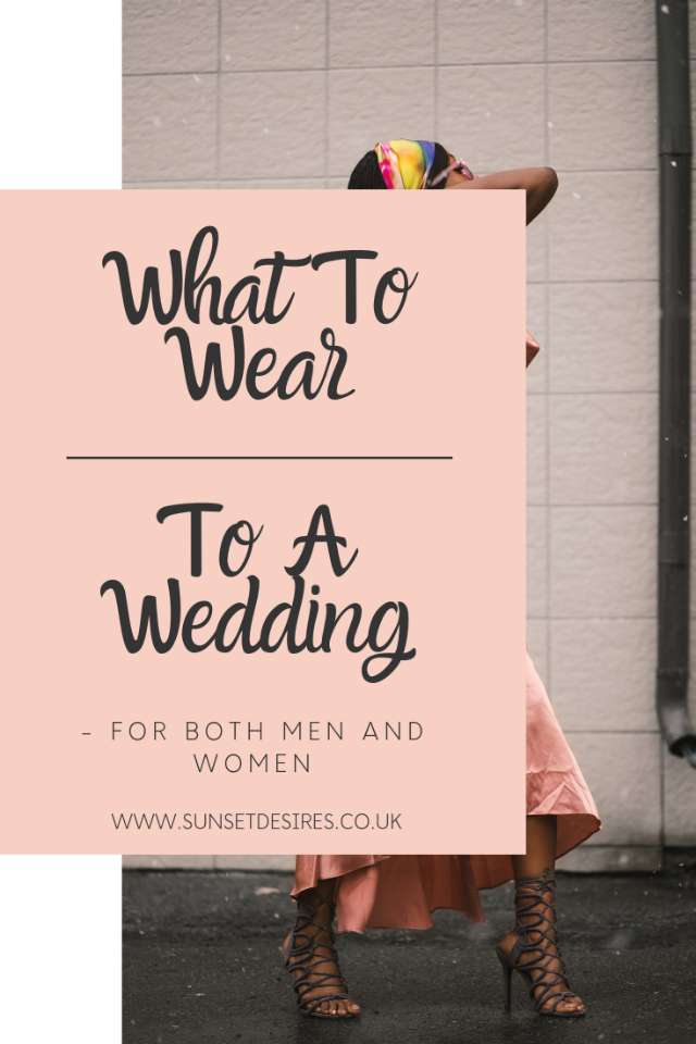 https://www.sunsetdesires.co.uk/2019/06/what-to-wear-to-wedding.html